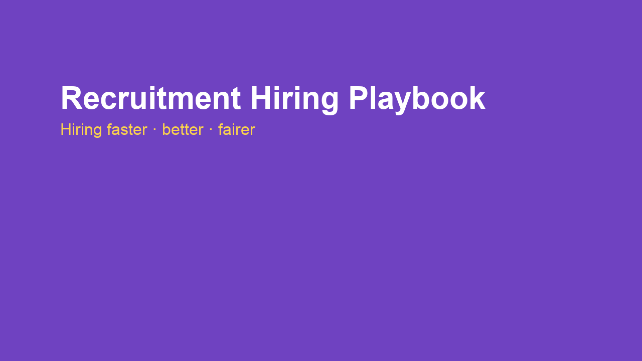 A Hiring Playbook for Growth: Faster, Better, Fairer
